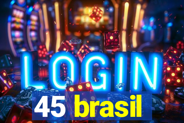 45 brasil